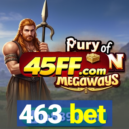 463 bet